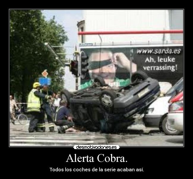 Alerta Cobra. - Todos los coches de la serie acaban así.