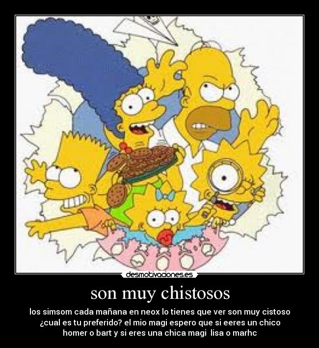 son muy chistosos -