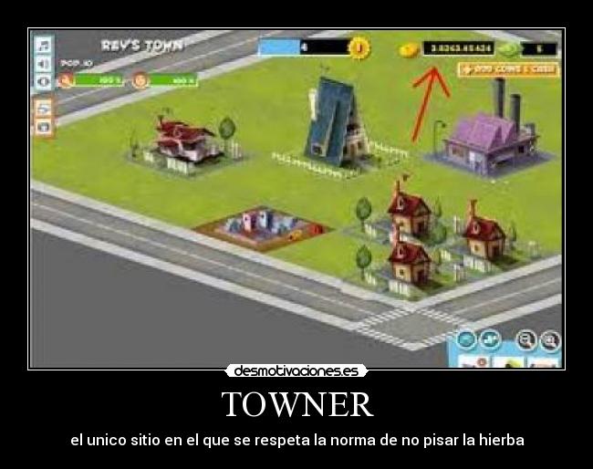 TOWNER - el unico sitio en el que se respeta la norma de no pisar la hierba
