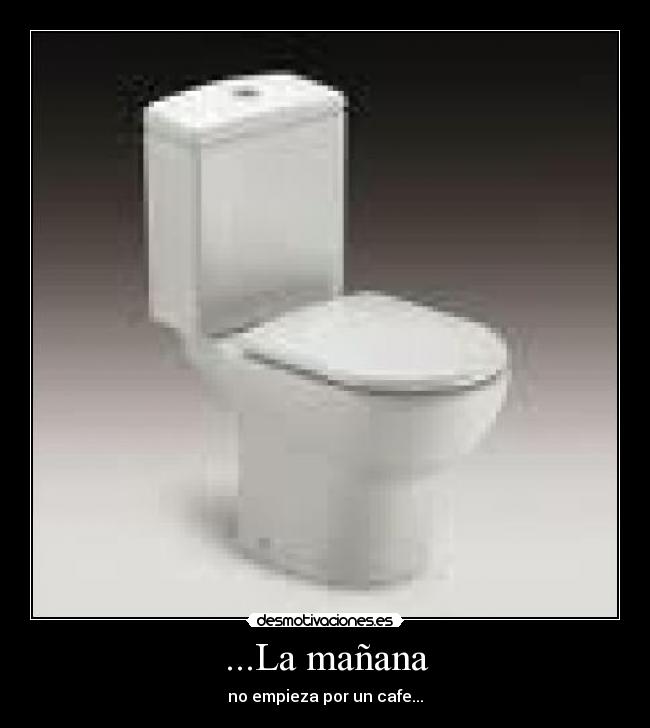 ...La mañana - no empieza por un cafe...