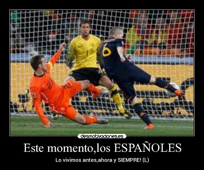 Este momento,los ESPAÑOLES - Lo vivimos antes,ahora y SIEMPRE! (L)
