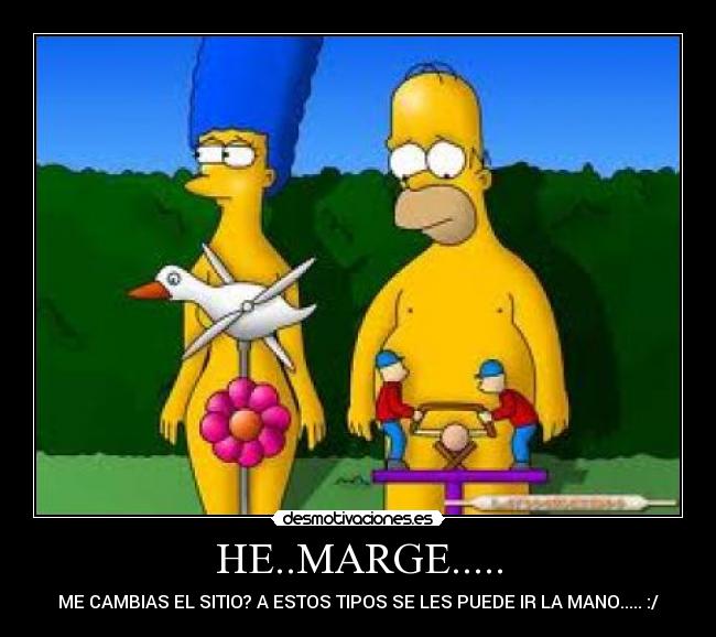 HE..MARGE..... -