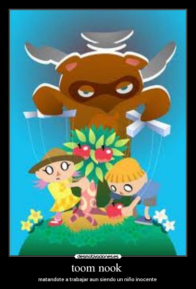 toom nook  - matandote a trabajar aun siendo un niño inocente 