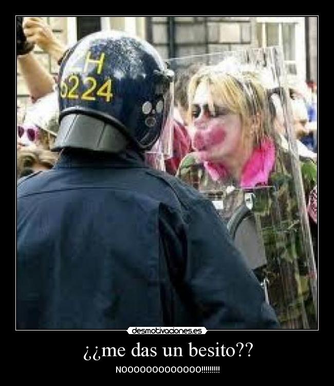 ¿¿me das un besito?? - NOOOOOOOOOOOOO!!!!!!!!!