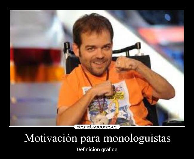 Motivación para monologuistas - 