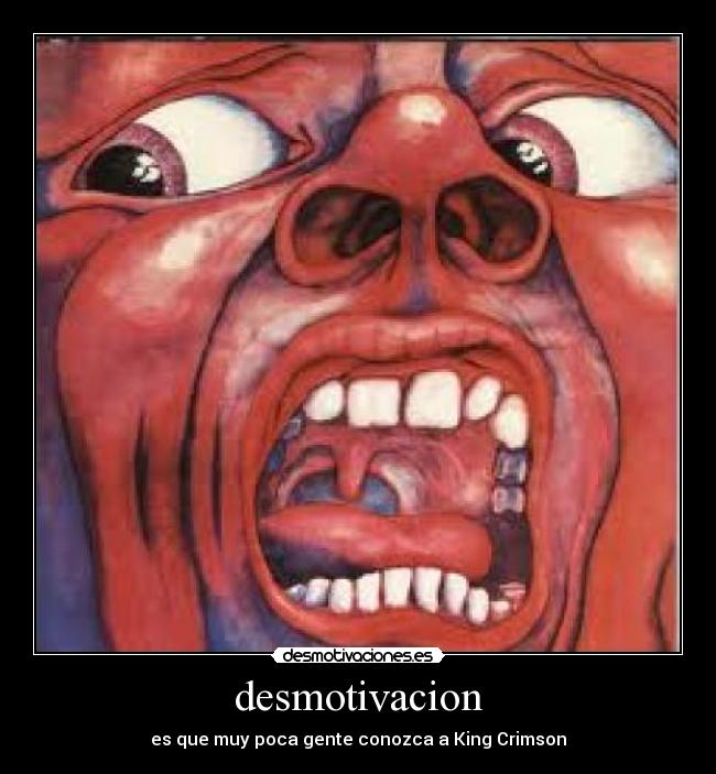 desmotivacion - es que muy poca gente conozca a King Crimson