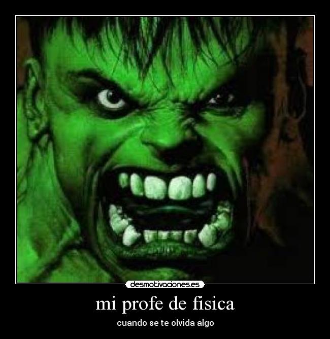 mi profe de fisica - cuando se te olvida algo