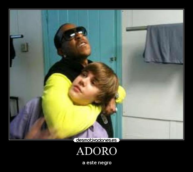 ADORO - a este negro