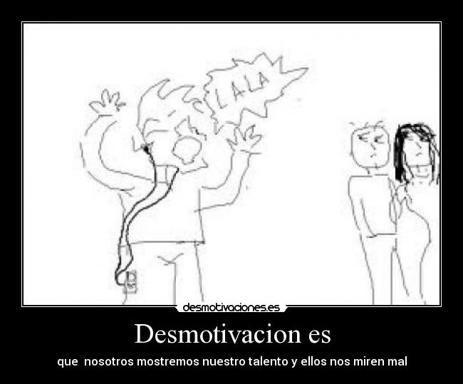 Desmotivacion es -