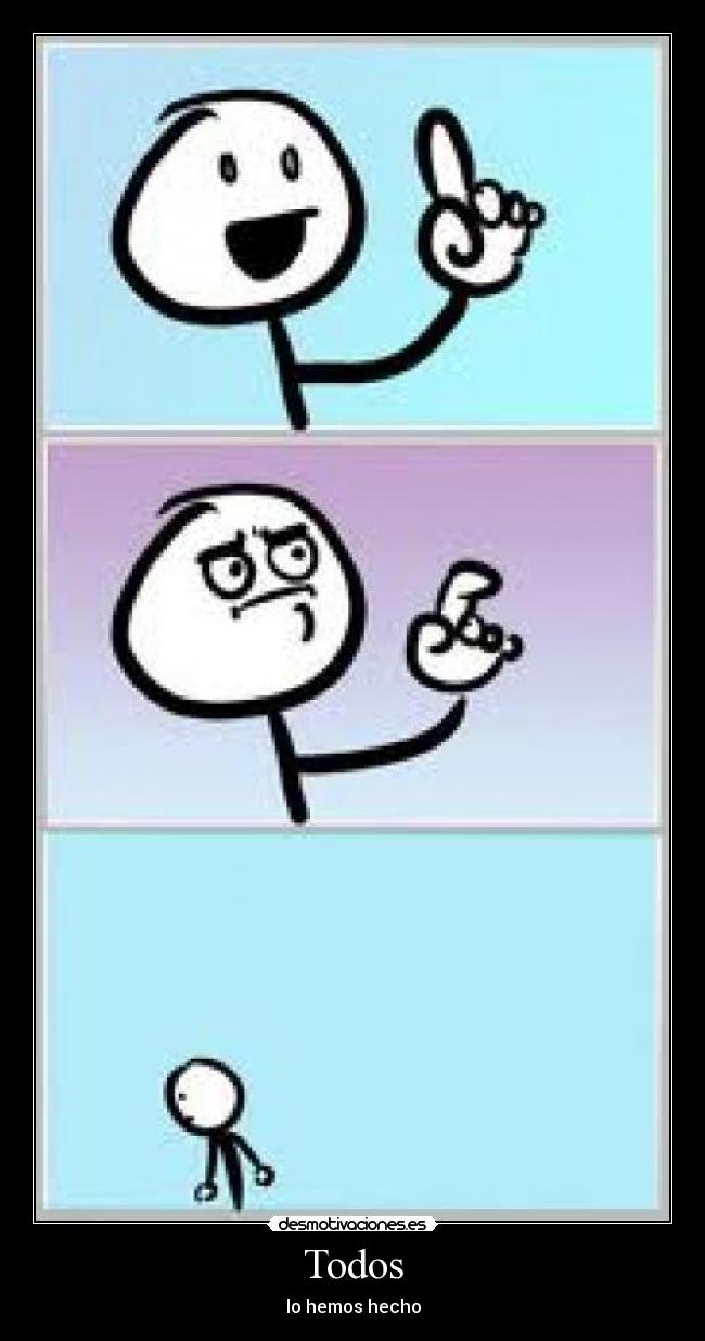 Todos - lo hemos hecho