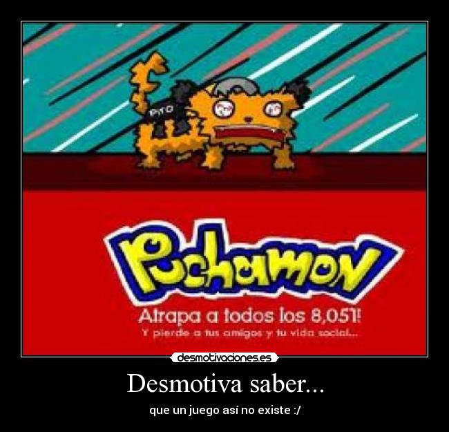 Desmotiva saber... - 