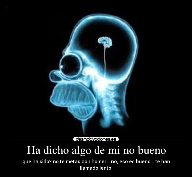 Ha dicho algo de mi no bueno - 