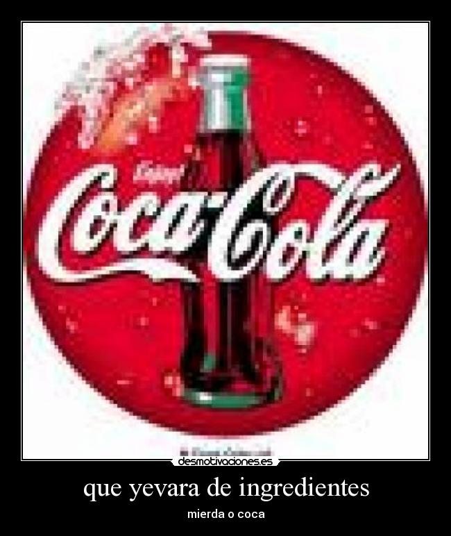 que yevara de ingredientes - mierda o coca