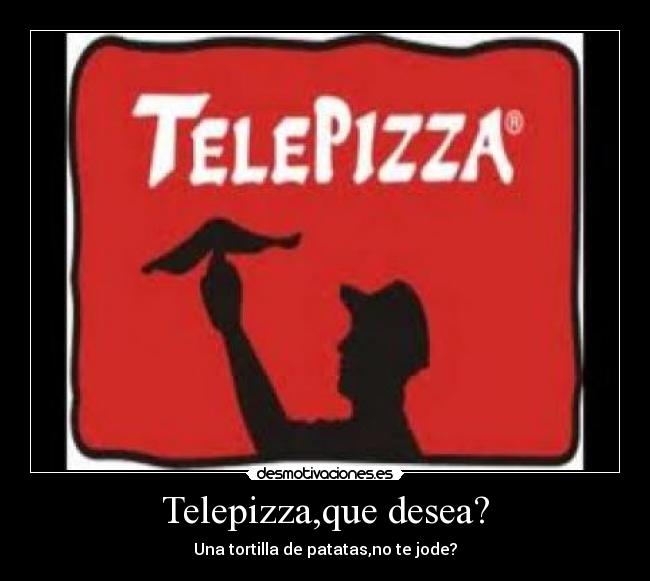 Telepizza,que desea? -