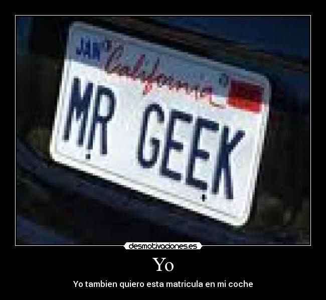 Yo - Yo tambien quiero esta matricula en mi coche