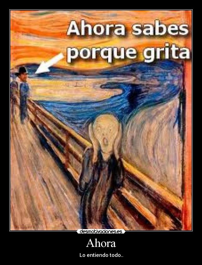 Ahora - Lo entiendo todo..