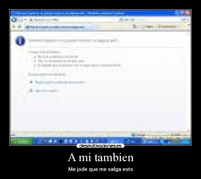 A mi tambien - Me jode que me salga esto
