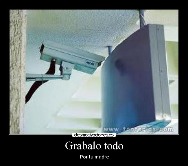 Grabalo todo - Por tu madre