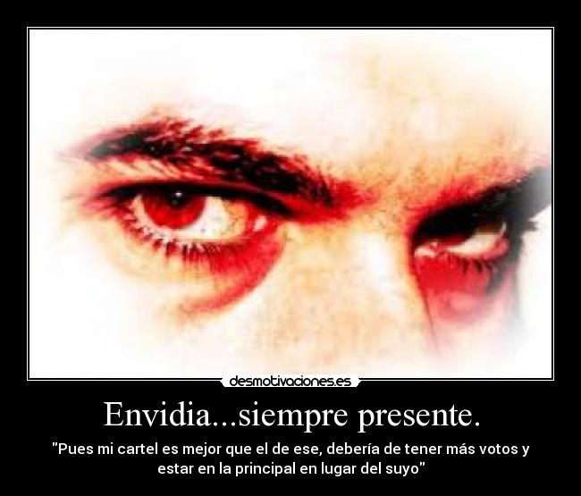Envidia...siempre presente. - 