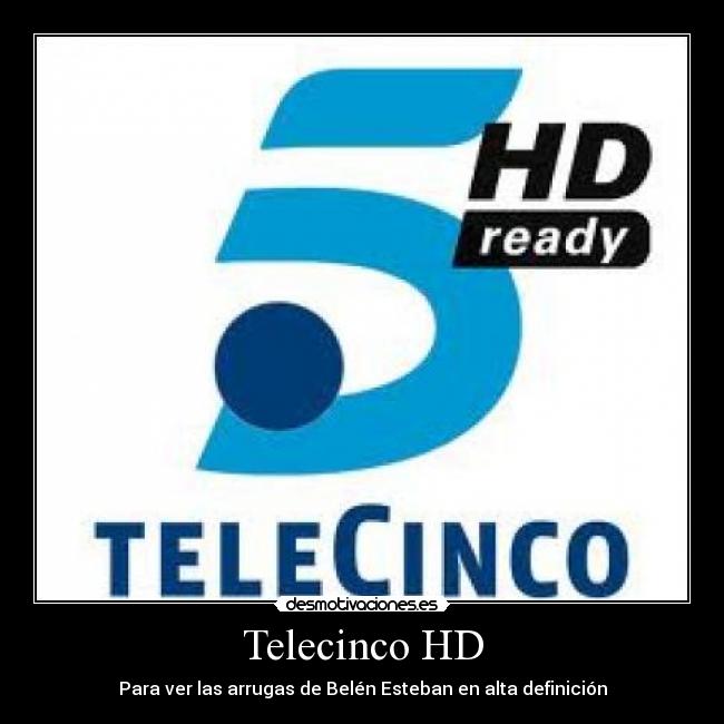 Telecinco HD - Para ver las arrugas de Belén Esteban en alta definición