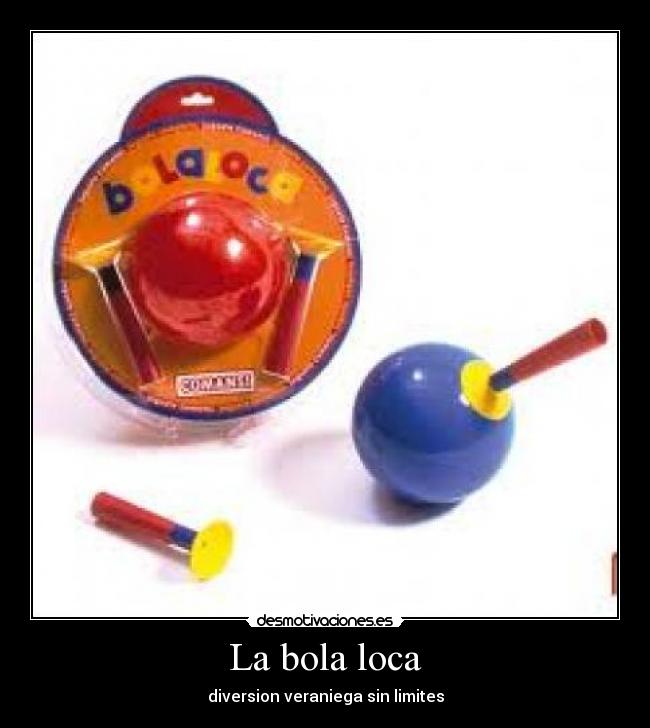 La bola loca - diversion veraniega sin limites