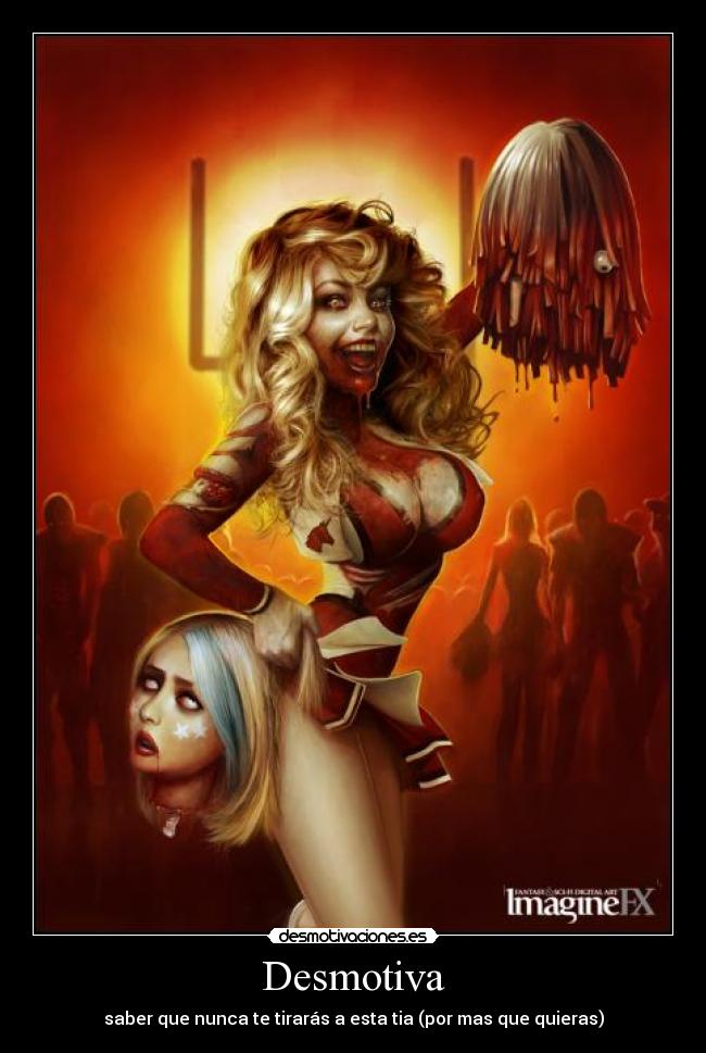 Desmotiva - saber que nunca te tirarás a esta tia (por mas que quieras)