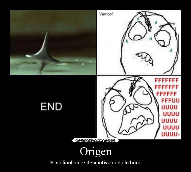Origen - Si su final no te desmotiva,nada lo hara.
