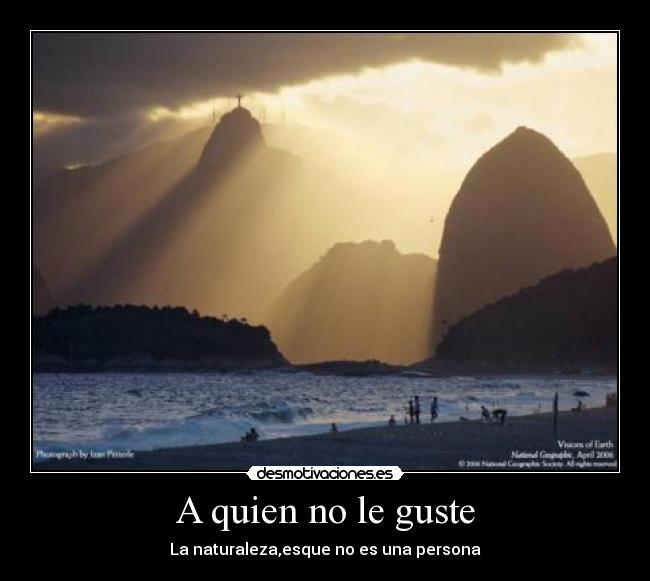 A quien no le guste -
