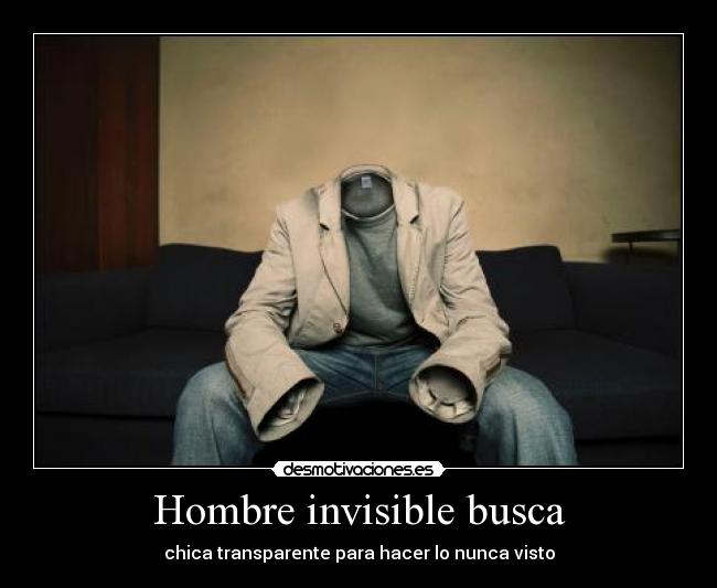 Hombre invisible busca -