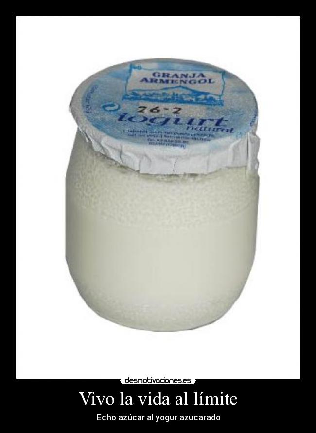 Vivo la vida al límite -