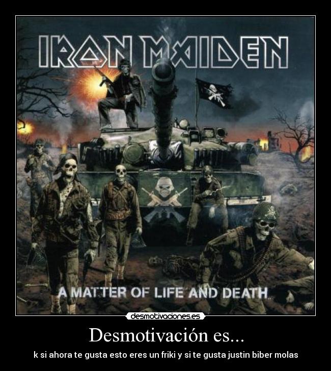 Desmotivación es... - k si ahora te gusta esto eres un friki y si te gusta justin biber molas