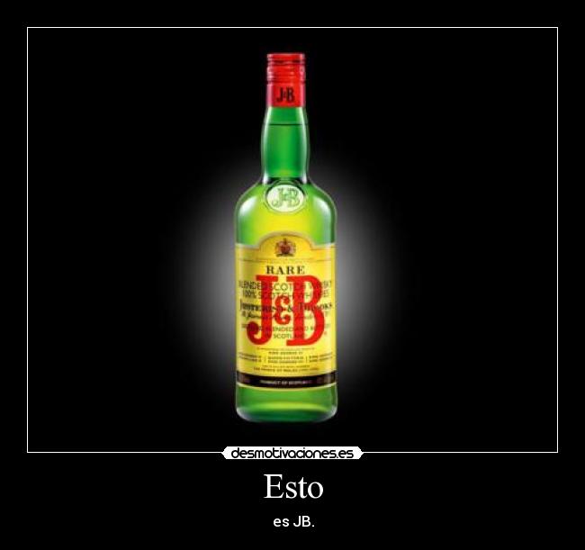 Esto - es JB.