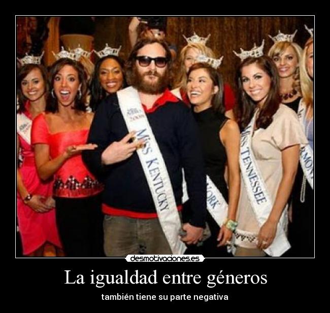 La igualdad entre géneros - también tiene su parte negativa