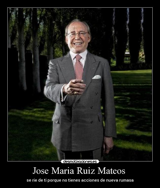 Jose Maria Ruiz Mateos  - se rie de ti porque no tienes acciones de nueva rumasa