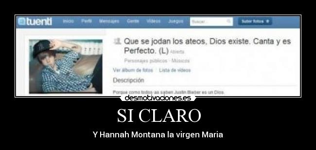 carteles justin bieber hanna montana dios ateo tuenti paginas desmotivaciones