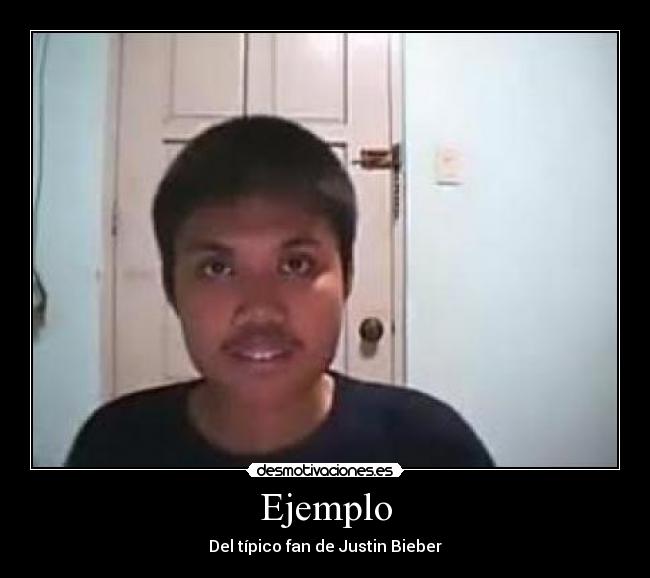 Ejemplo - Del típico fan de Justin Bieber