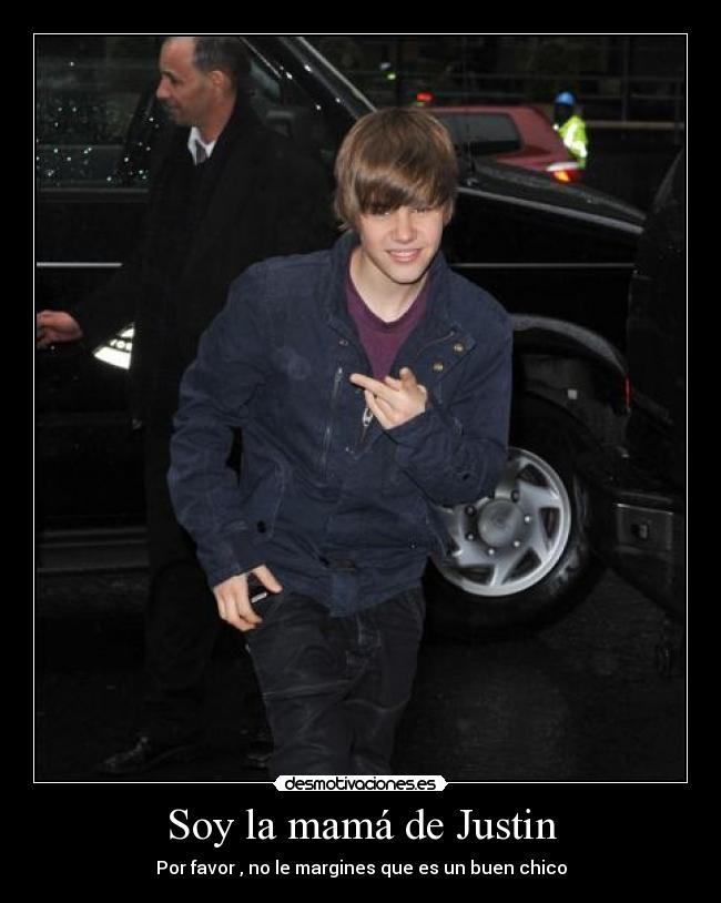 Soy la mamá de Justin - Por favor , no le margines que es un buen chico