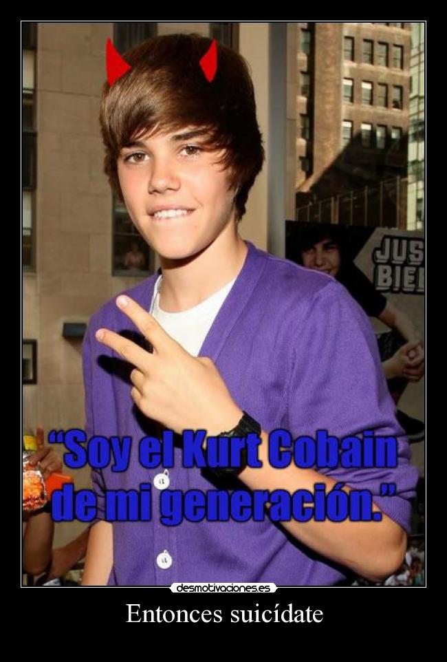 Entonces suicídate -