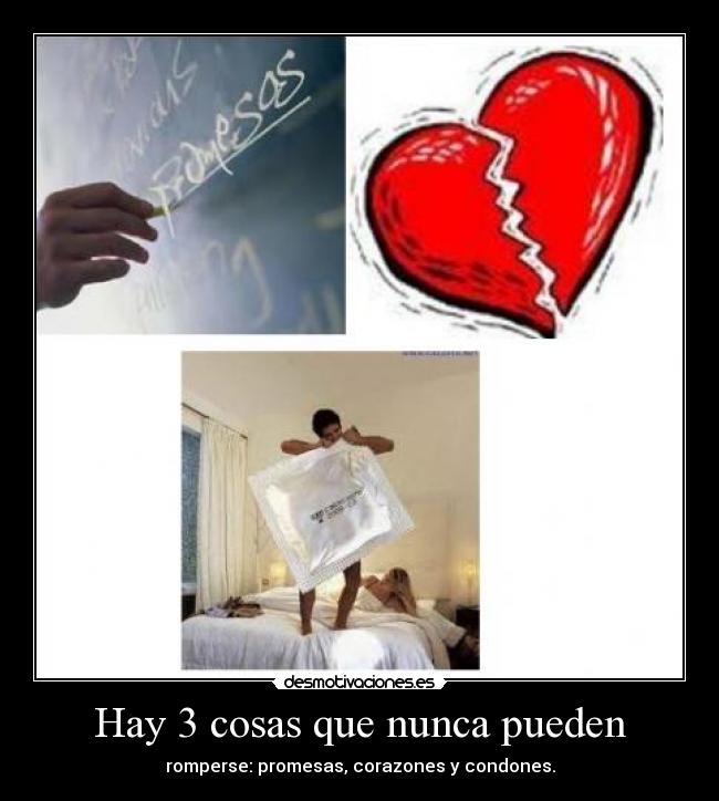 carteles cosas que deben romperse nunca corazon promesa condon desmotivaciones