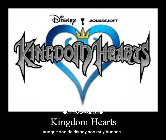 Kingdom Hearts - aunque son de disney son muy buenos...