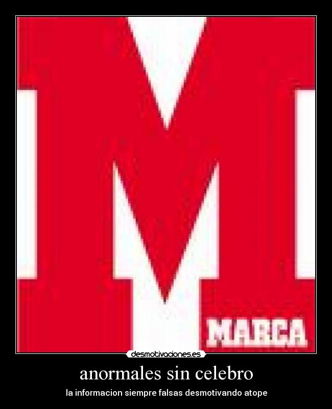 anormales sin celebro -