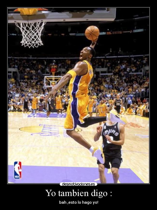 Yo tambien digo : - bah ,esto lo hago yo!