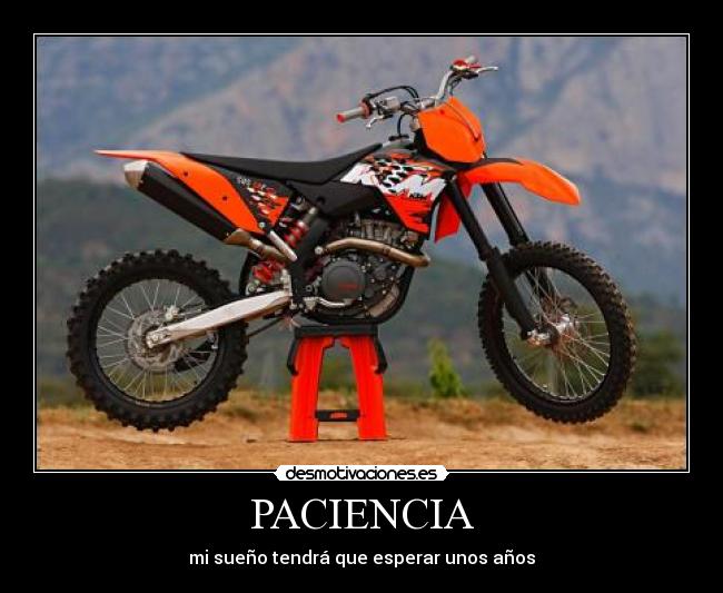 PACIENCIA - mi sueño tendrá que esperar unos años