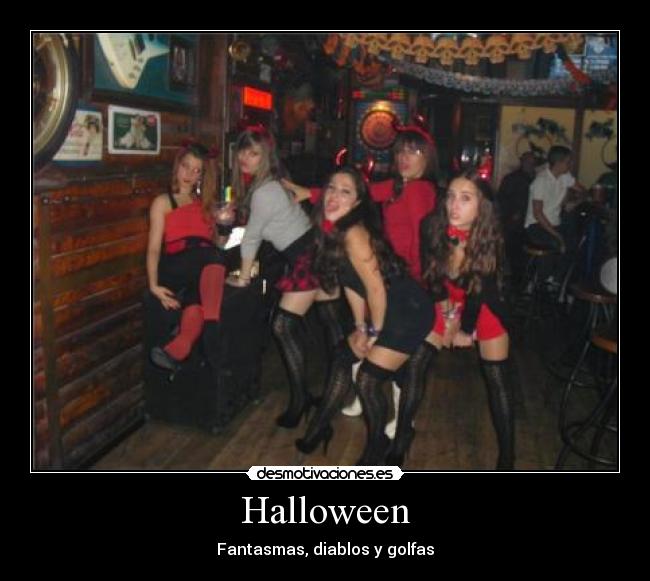 Halloween - Fantasmas, diablos y golfas