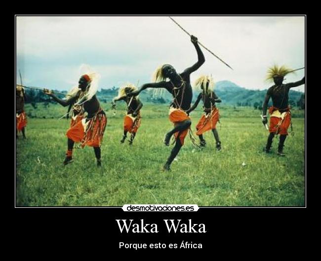 Waka Waka - Porque esto es África