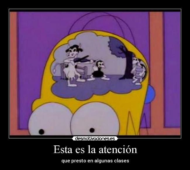 Esta es la atención - que presto en algunas clases