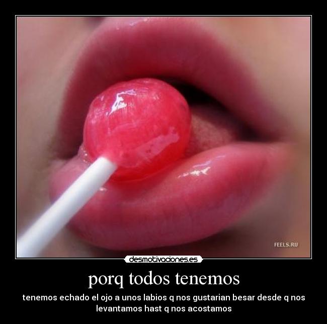 porq todos tenemos -