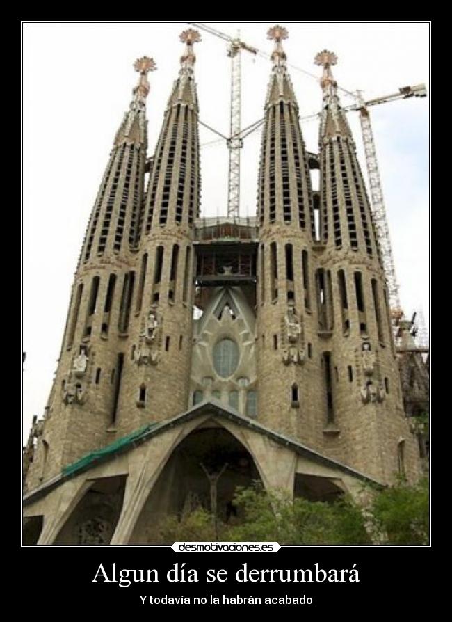 carteles sagradafamiliaderrumbeconstruccion desmotivaciones