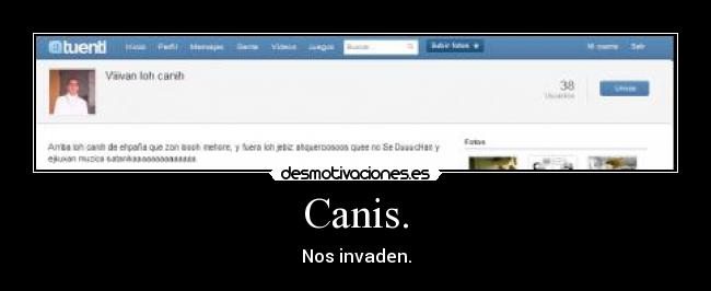 Canis. - Nos invaden.