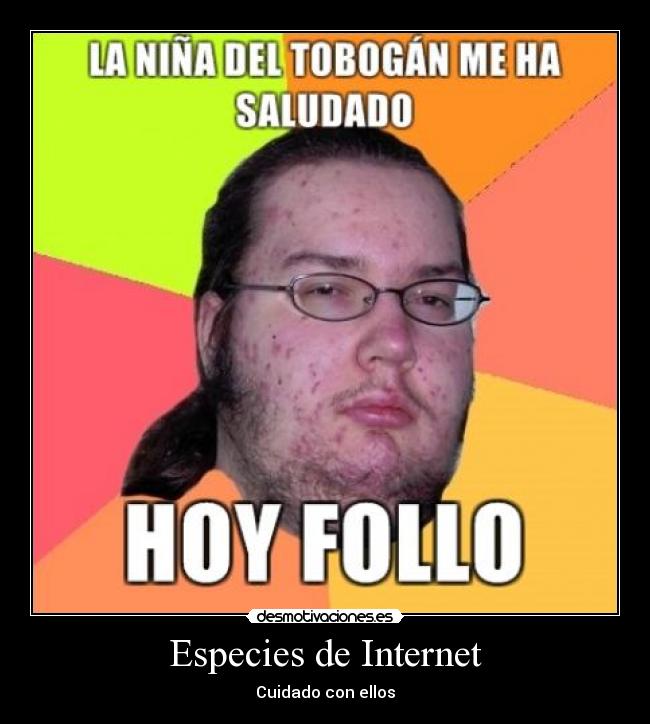 carteles internet internet gordo friki granos pedofilo violador lol desmotivaciones